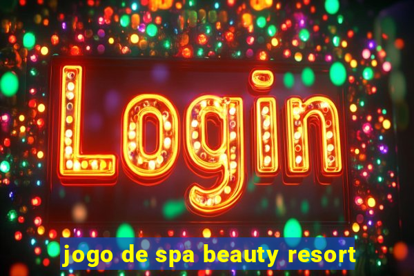 jogo de spa beauty resort